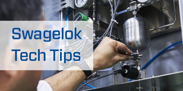 Swagelok Tech Tips | Swagelok